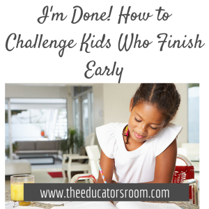I'm Done! How to Challenge Kids Who