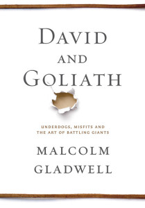 David and Goliath, By Malcolm Gladwell