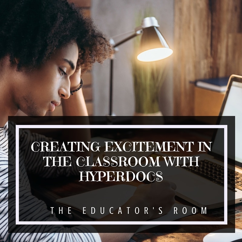 Creating Excitement In The Classroom With Hyperdocs