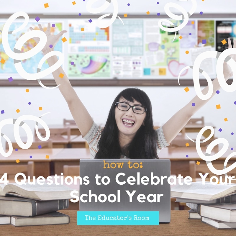 4 Questions to Celebrate Your School Year (1)