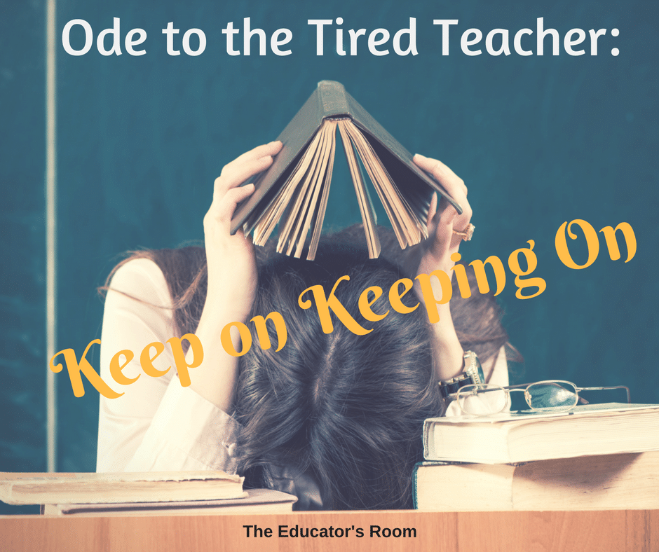 ode-to-the-tired-teacher-keep-on-keeping-on
