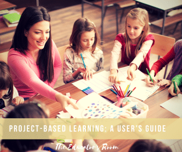 Project-Based Learning: A User's Guide - The Educators Room