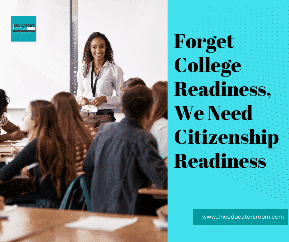 title: forget college readiness, we need citizenship readiness